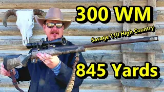 300 Win Mag at 845 Yards! | Savage 110 High Country