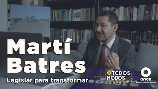 De todos modos - Martí Batres. Legislar para transformar (13/04/2021)