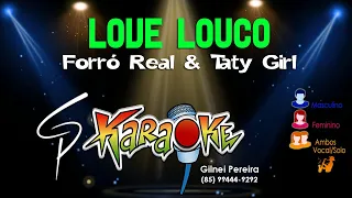 Karaokê Forró Real & Taty Girl - Love Louco