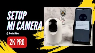 Xiaomi Mi 360° Home Security Camera 2K Pro Setup Guide for Mi Home App