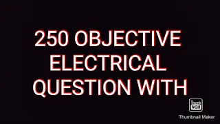 250 OBJECTIVE ELECTRICAL QUESTION WITH ANSWER