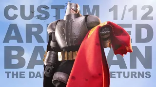 【CUSTOM】1/12 Armored Batman custom by WST_Wayne - The Dark Knight Returns (QuickReview)