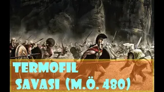 Termofil Savaşı "Termopylae Savaşı"  300 Spartalı (M.Ö. 480) , Tarihi Savaşlar