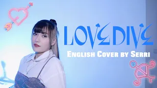 IVE (아이브) - LOVE DIVE || English Cover by SERRI