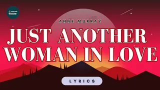 Just Another Woman in Love - Anne Murray (Lyrics)