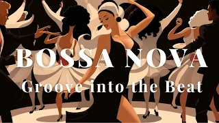 Bossa Nova Music / Groovy Bossa Nova Beats