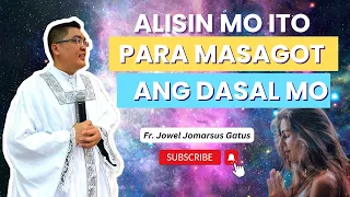 *VERY MOTIVATIONAL* ALISIN ITO PARA MASAGOT ANG DASAL MO II INSPIRING HOMILY II FR. JOWEL GATUS