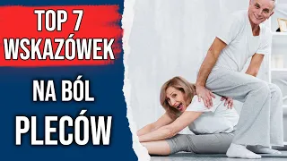 TOP 7 WSKAZÓWEK NA BÓL KRĘGOSŁUPA!