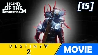 [15] Legend of the Exotic Engram  | Exotic Engram is Activated! | Destiny 2 Movie | Action comedy