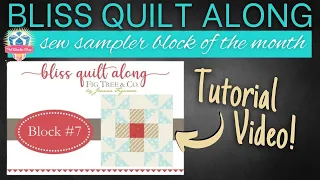 How to Sew Bliss QAL Block 7 | @FatQuarterShopTX Quilt Along (Sew Sampler 2022 BOM)