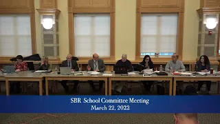 SBR School Committee Meeting 3-22-22