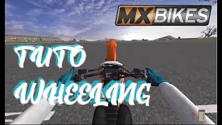 Mx Bikes - TUTO WHEELING ! (by B-Kon)