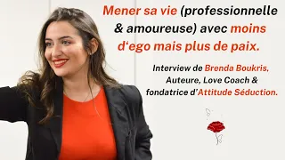 Mener sa vie amoureuse & sa carrière (ambition, réussite) avec moins d'ego & plus de paix intérieure