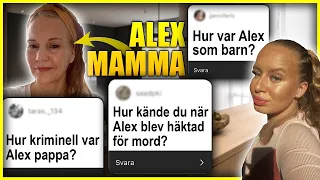 Q&A - ATT LEVA MED EN KRIMINELL: ALEX MAMMA