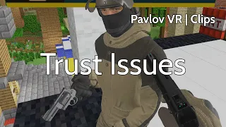 Pavlov VR | Clips | Trust Issues | TTT