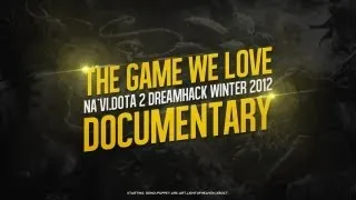 The Game We Love - Na`Vi.Dota 2 DreamHack Winter 2012 Documentary