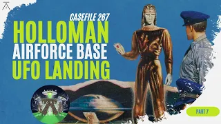 Holloman AFB UFO Landing Part 7 | 267 | Alien Theorists Theorizing
