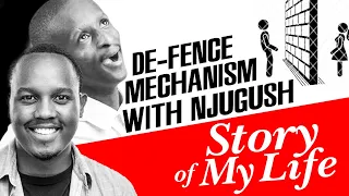 Defence-Mechanism with Njugush - Stories Of My Life Ep 10