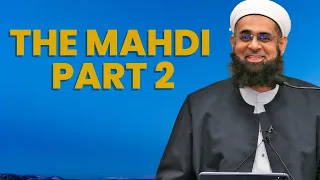 Signs of the Last Day Series: The Mahdi Part 2 | Dr. Mufti Abdur-Rahman ibn Yusuf Mangera