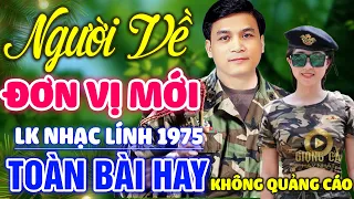 Người Về Đơn Vị Mới, Lá Thư Tiền Tuyến ✨ Lk Nhạc Lính 1975 Bất Hủ Vượt Thời Gian Bolero Hay Nhất