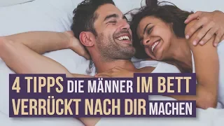 4 Tipps die Männer im Bett verrückt nach dir machen