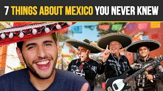 7 Things About Mexico You Never Knew
