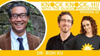 Redesigning Medicine with Emergency Physician Dr. Bon Ku | Knock Knock, Hi! with the Glaucomfleckens