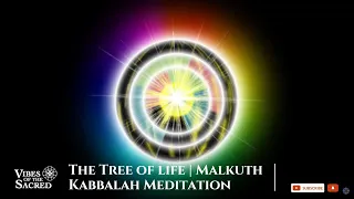 The Tree of life / Malkuth / Arbol de la Vida/ Kabbalah Meditation