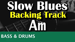 Slow Blues | A Minor | Bass & Drums - Backing Track | 75bpm