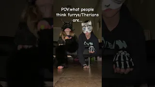 POV:what people think furrys/Therians are like..#cat #cattherian #therian #quadrobics#fury