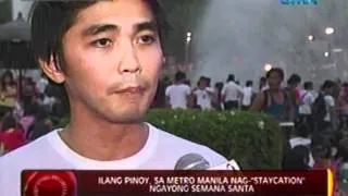 24oras: Ilang Pinoy, sa Metro Manila nag-'Staycation' ngayong Semana Santa