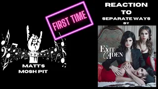 Matt watches Separate Ways (Journey Cover) by EXIT EDEN for the FIRST TIME!!!