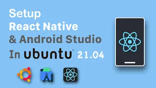How to install React-Native and Android Studio in Ubuntu 21.04(Full Setup)