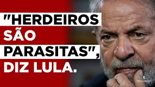 🔴 HERDEIROS SÃO "PARASITAS", QUE NUNCA TRABALHARAM, DIZ LULA.