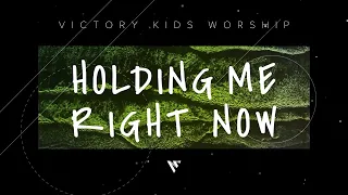 Holding Me [Lyric Video] - Victory Kids Worship