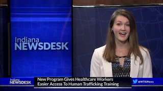 Indiana Newsdesk, October 5, 2018 Human Trafficking