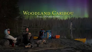 Wilderness Expedition: Exploring Woodland Caribou Provincial Park | Documentary