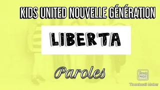 Liberta - Kids United Nouvelle Génération - Paroles