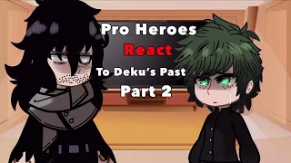 Pro Heroes REACT to Deku’s PAST [ PART 2 ]