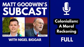 FULL | A discussion with Nigel Biggar: Colonialism: A Moral Reckoning