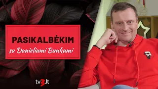 Danielius Bunkus: žmonos keičiasi, o meilė vaikams ne | PASIKALBĖKIM