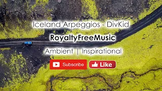 Icelandic Arpeggios - DivKid [Royalty Free Music]