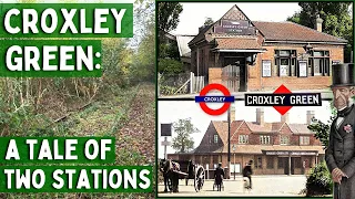 Croxley Green: A Tale of Two Stations