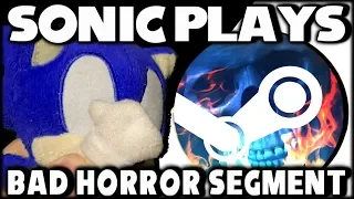 Sonic Plays: Bad Horror Segment #10 (Bad Steam Games)