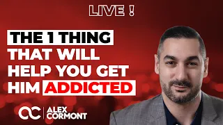 One THING That Will Help You Get Him ADDICTED!