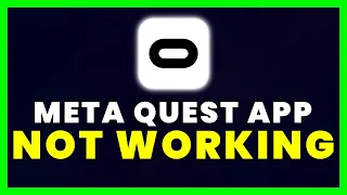 Meta Quest App Not Working: How to Fix Meta Quest App Not Working