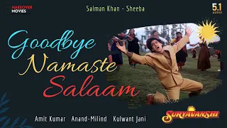 Goodbye Namaste Salaam | Amit Kumar | Salman Khan | Anand Milind | 5.1 |