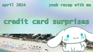 my credit card saved my budget! | ynab monthly recap | apr 2024