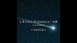 L'Étoile D'Afrique - #18 (Slow Version)