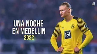 Erling Haaland ► Una Noche En Medellín - Cris MJ | Skills & Goals 2021/22 | HD